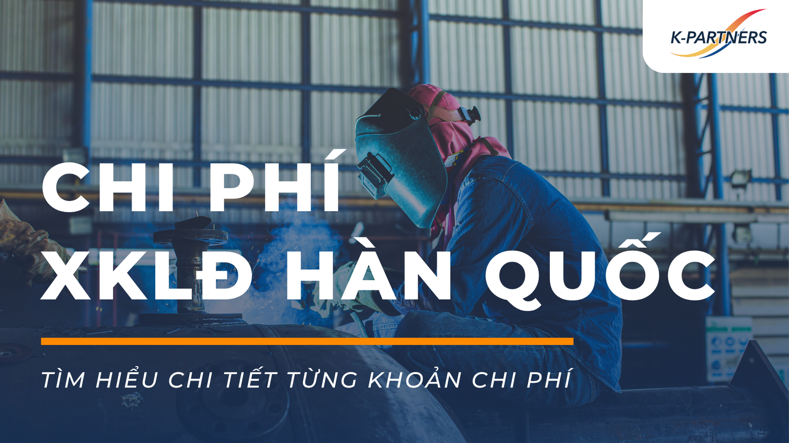 Chi phí đi XKLĐ Hàn Quốc 2026: Từng đồng bạn bỏ ra sẽ đi vào đâu?