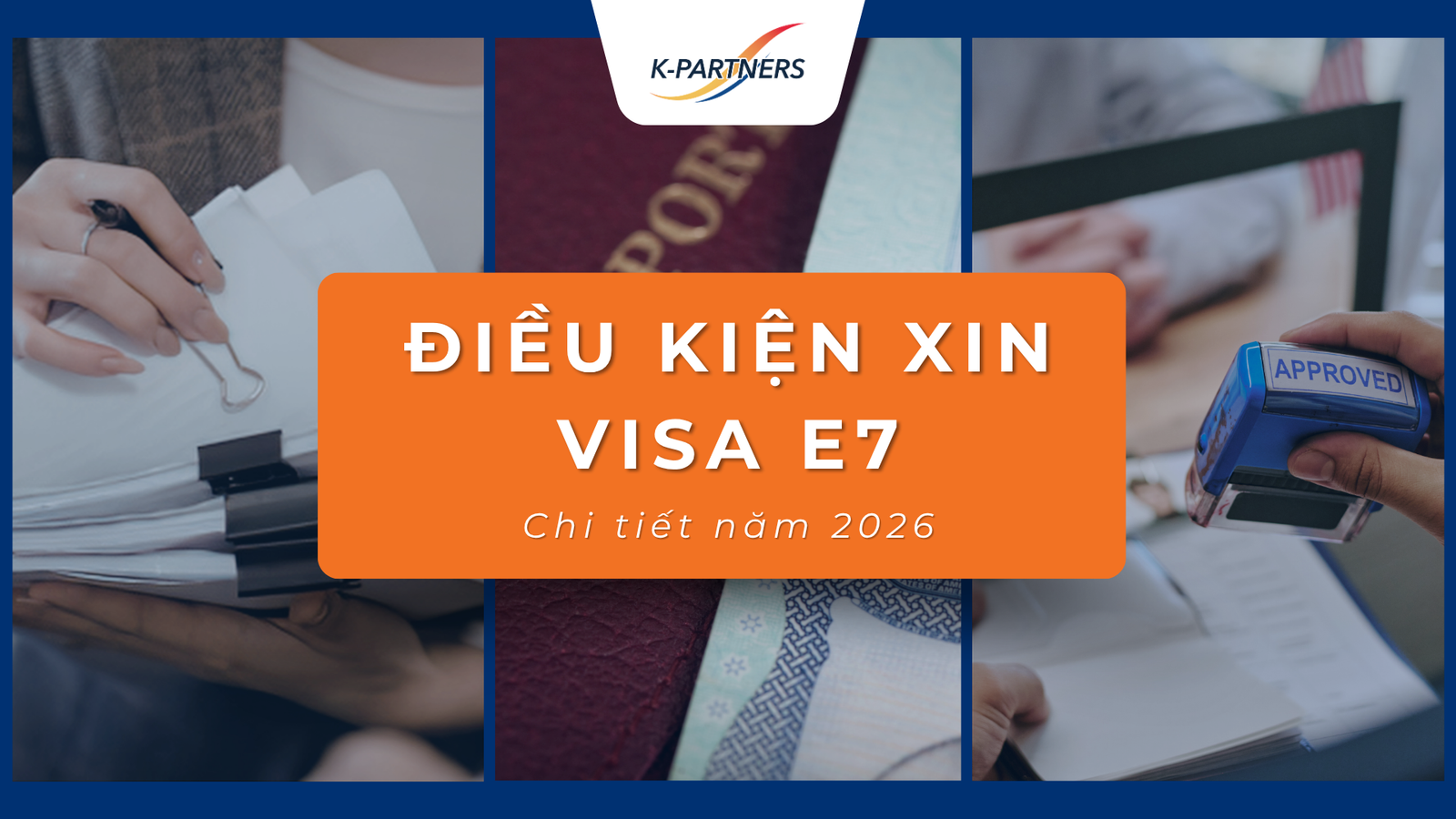 Điều kiện xin visa E7 chi tiết 2026: Hướng dẫn đầy đủ cho người lao động Việt Nam