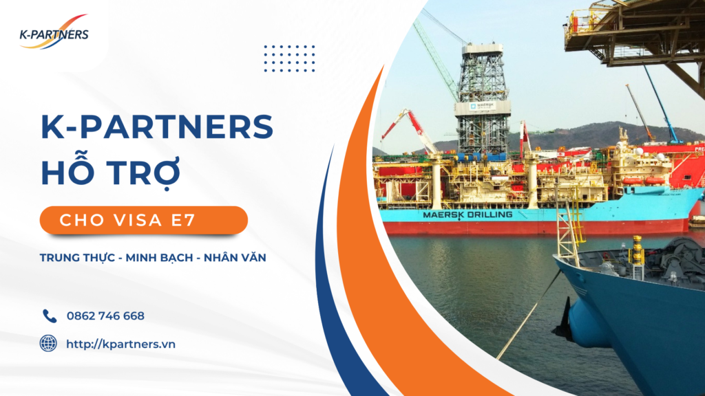 Kpartners hỗ trợ visa E7 như thế nào? Quy trình tư vấn chuyên sâu