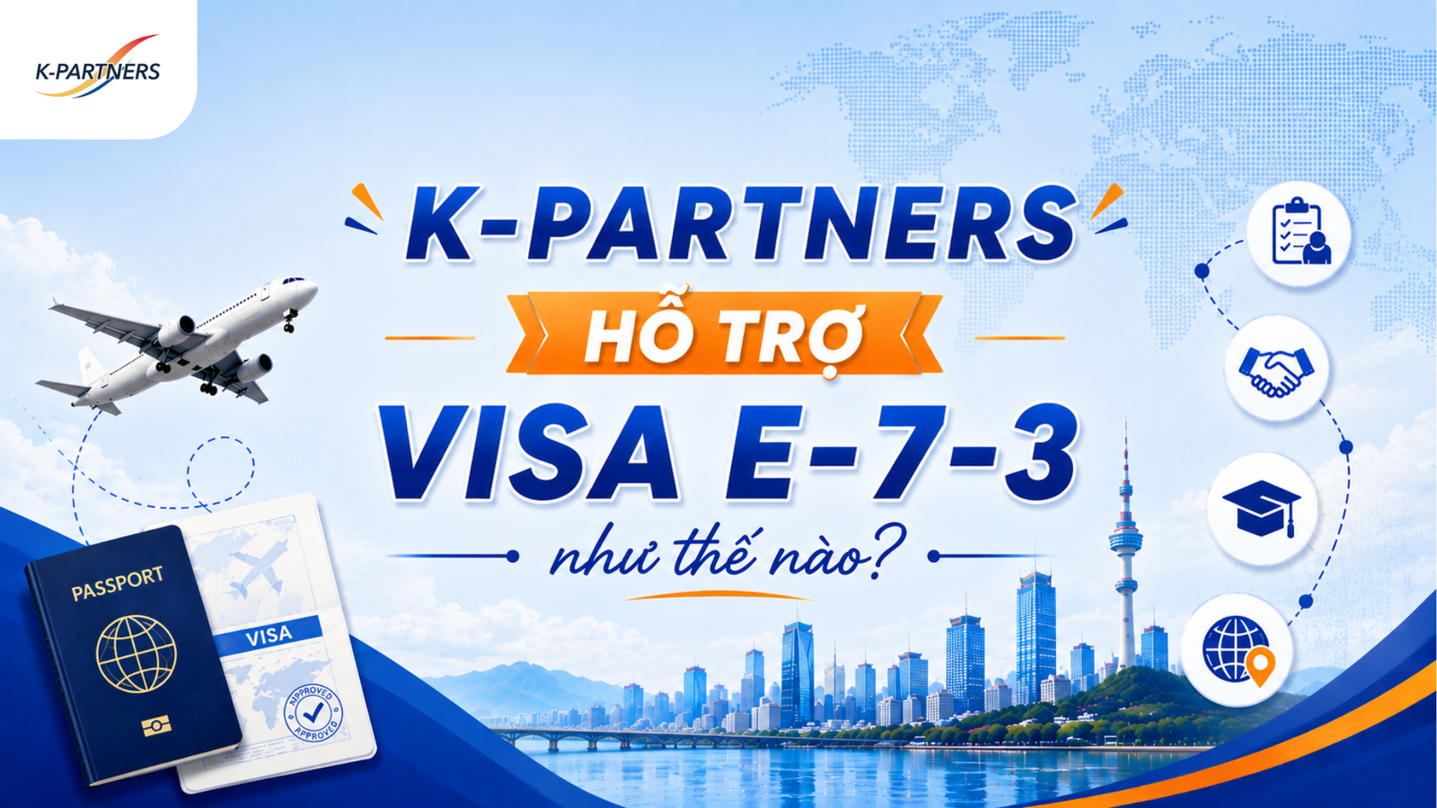 Hỗ trợ visa E-7-3 tại K-Partners: Quy trình và những điều cần biết