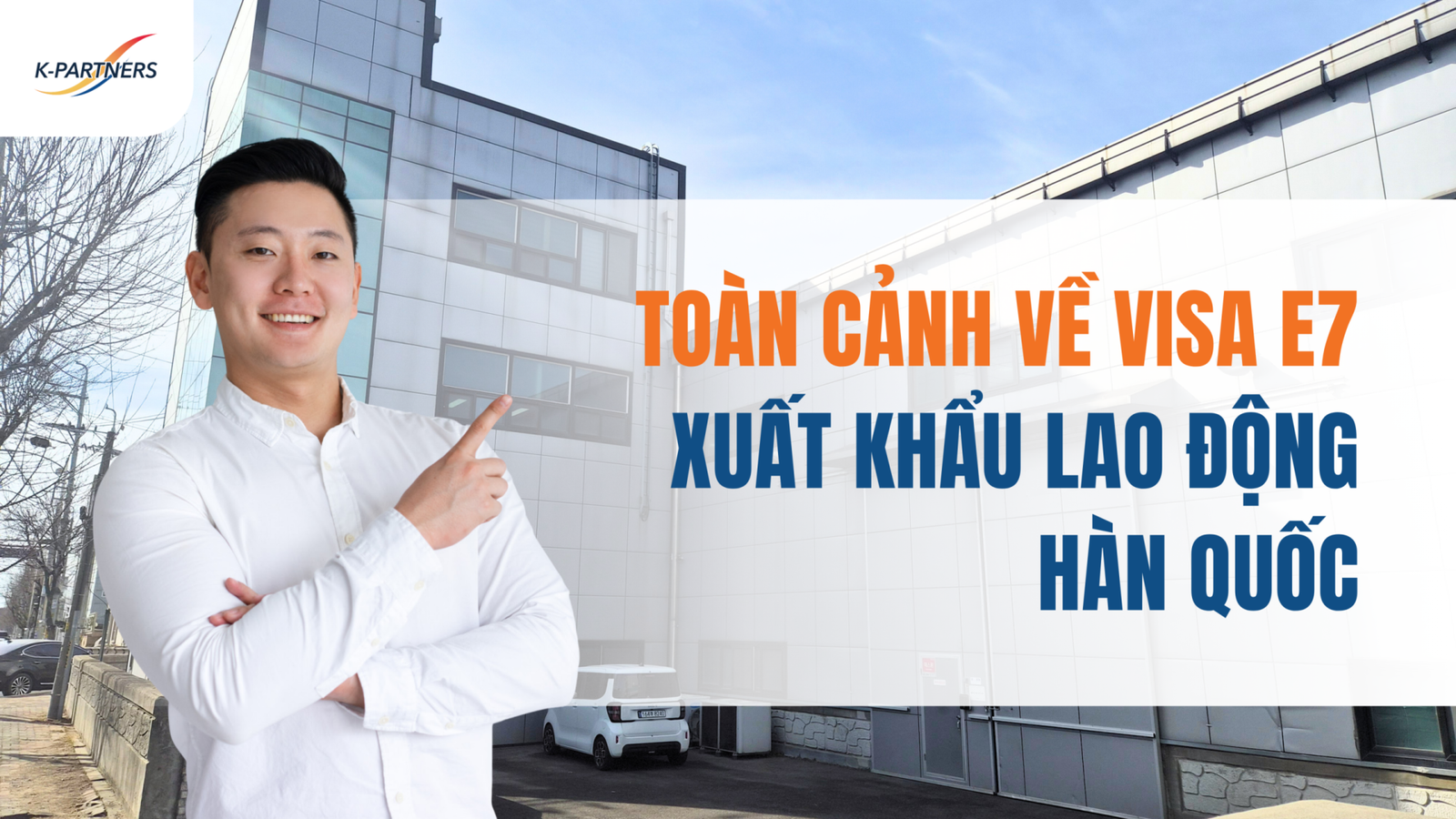 kpartners visa E7 Hàn Quốc